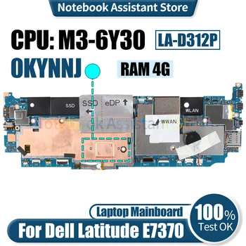За Dell Latitude E7370 7370 дънна Платка на Лаптоп LA-D312P 0KYNNJ SR2EN m3-6Y30 RAM 4G дънна Платка на Лаптоп