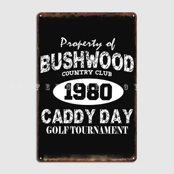 Bushwood Country Club Caddy Day, Метална Табела, боядисани стени, Стенни Картини, Плакати Тенекеджия