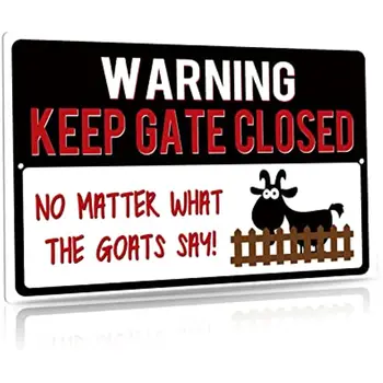 Забавен предупредителен знак, дръжте портите затворени, каквото и да се говори за козите, за украса в бараката на ферма, външно метално монтаж на стена за украса