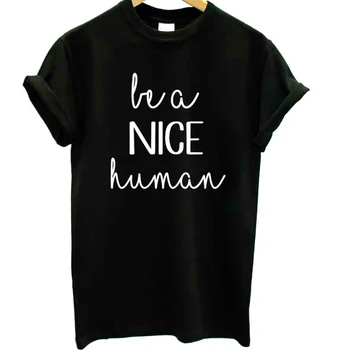 Skuggnas Be A Nice Дамски тениски С писмото Принтом Човек, Памучен Тениска С къс ръкав Битник Tumblr, Harajuku, естетически гранжевые Върховете