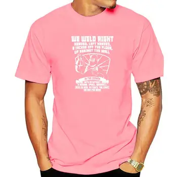 Мъжки t-shirt We Weld Right Welding Заварчик, тениски, мъжки памучни дизайнерски тениски, купони, мъжки тениски, Уникални
